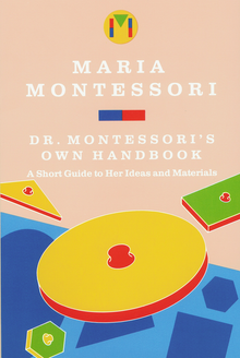 Dr. Montessori's Own Handbook